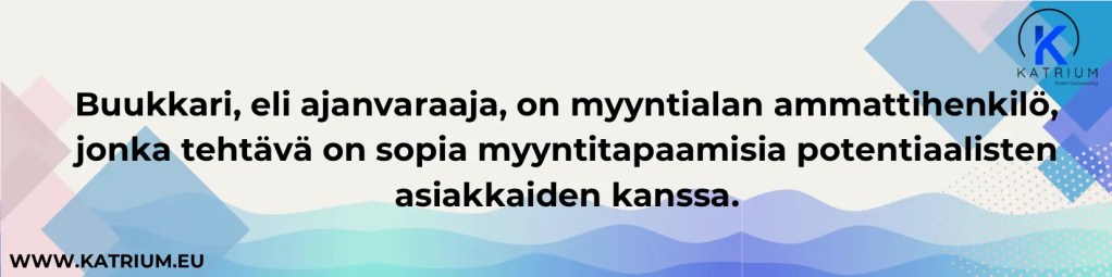 Myynti ja buukkaukset on fiksua ulkoistaa. Kuvassa infograafi, jossa lukee: Buukkari, eli ajanvaraaja, on myyntialan ammattihenkilö, jonka tehtävä on sopia myyntitapaamisia potentiaalisten asiakkaiden kanssa.