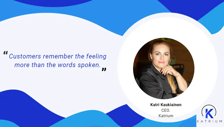 Quote from Katri Kaukinen about customer satisfactory