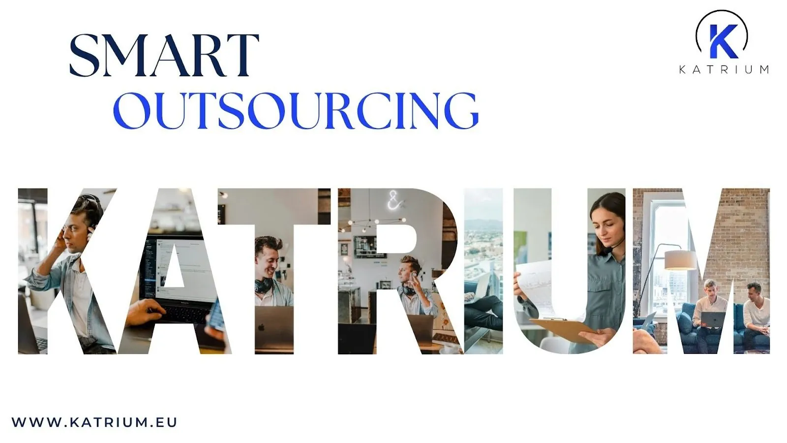 A promotional graphic for KATRIUM Smart Outsourcing. The large, dominant text 'KATRIUM' is composed of individual images of young professionals working on computers, making phone calls, and reviewing documents in modern office or remote settings. The words 'SMART OUTSOURCING' are in the top left corner. The KATRIUM logo is in the top right, and the website 'WWW.KATRIUM.EU' is at the bottom left.