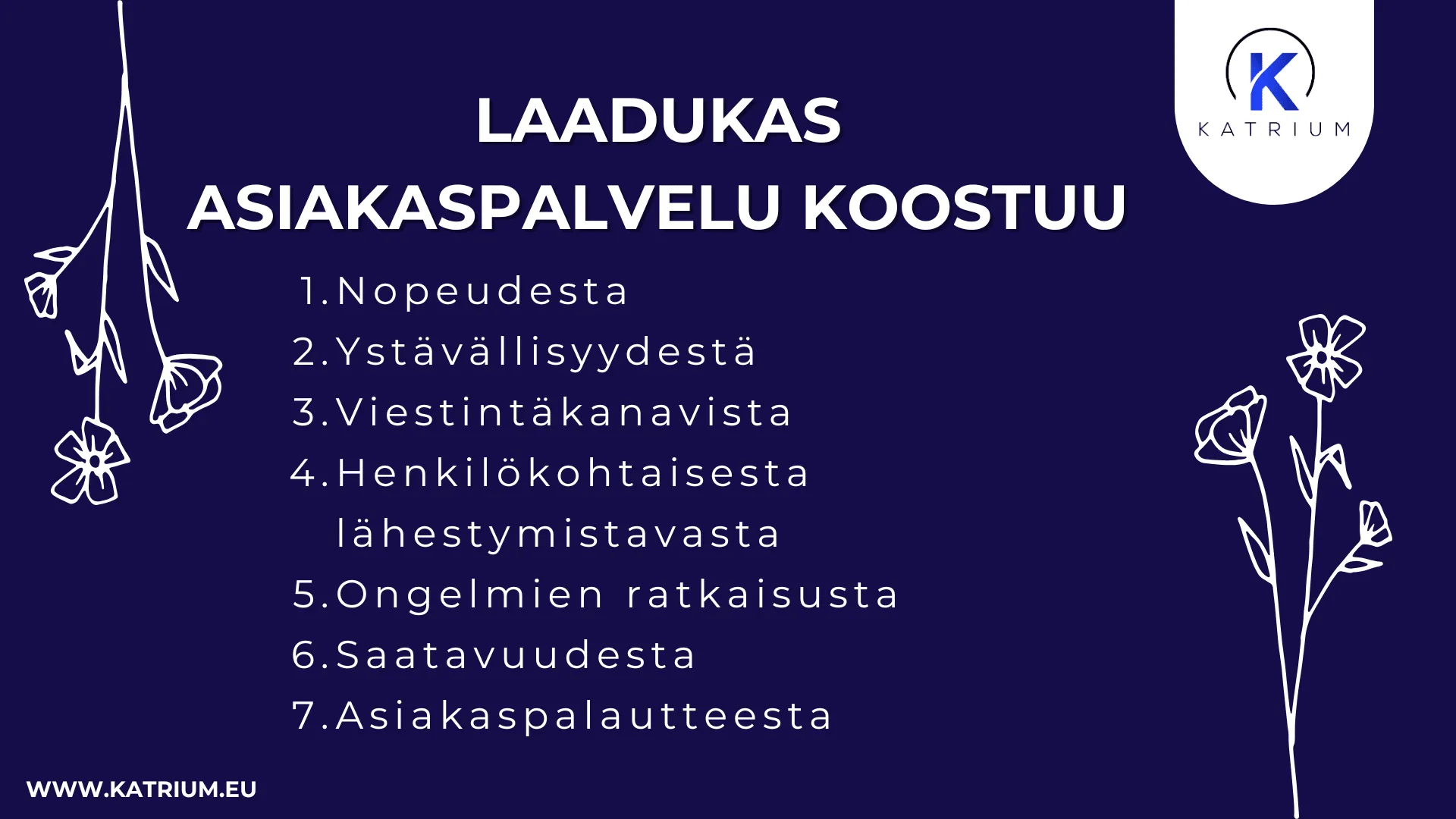 Laadukas verkkokauppojen asiakaspalvelu koostuu nopeudesta, ystävällisyydestä, viestintäkanavista, henkilökohtaisesta lähestymistavasta, ongelmien ratkaisusta, saatavuudesta ja asiakaspalautteesta.