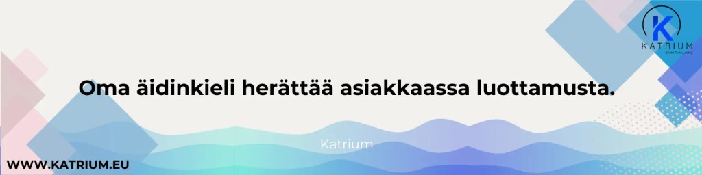 Asiakkaiden tavoittaminen -aiheisessa kuvassa on sitaatti, jossa todetaan, että "oma äidinkieli herättää asiakkaassa luottamusta."