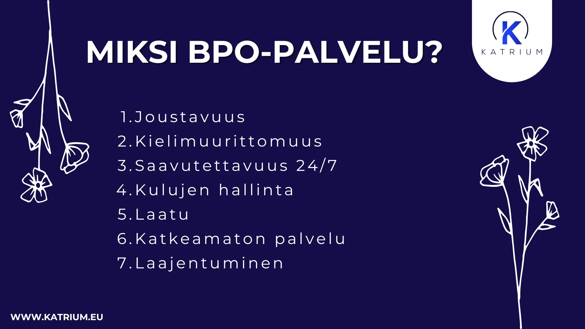 Kuvassa listataan tärkeimmät syyt valita BPO-palvelu, kuten joustavuus, kielimuurittomuus, kustannusten hallinta ja jatkuva palvelu.