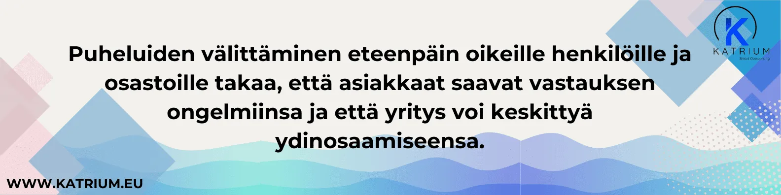Infograafi, jossa korostetaan puheluiden ohjaamisen merkitystä oikeille henkilöille ja osastoille, jotta asiakkaat saavat nopeita vastauksia ja yritys voi keskittyä ydintoimintaansa.