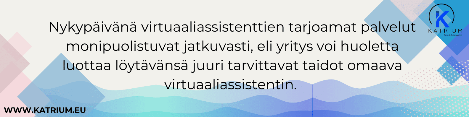 Tekstibanneri virtuaaliassistentin tarjoamista monipuolisista palveluista