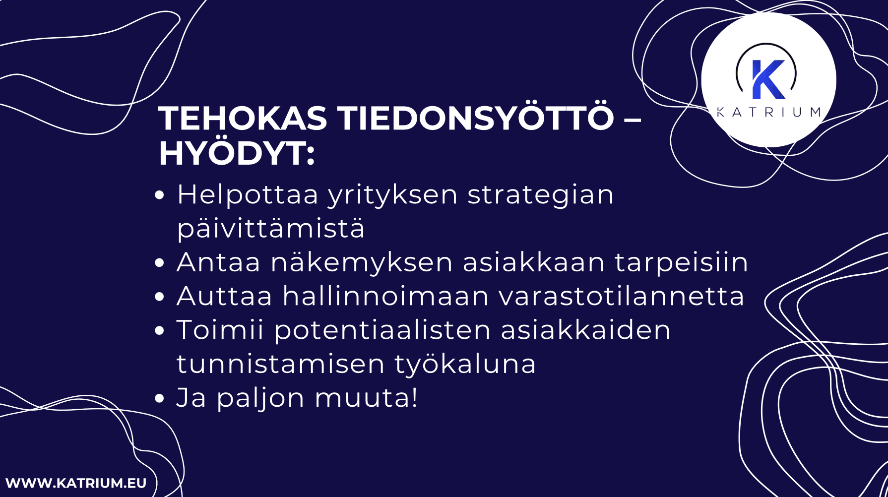 Kuvassa infograafi, joka kertoo, miksi tehokas tiedonsyöttö kannattaa: Helpottaa yrityksen strategian päivittämistä
Antaa näkemyksen asiakkaan tarpeisiin
Auttaa hallinnoimaan varastotilannetta 
Toimii potentiaalisten asiakkaiden tunnistamisen työkaluna
Ja paljon muuta!