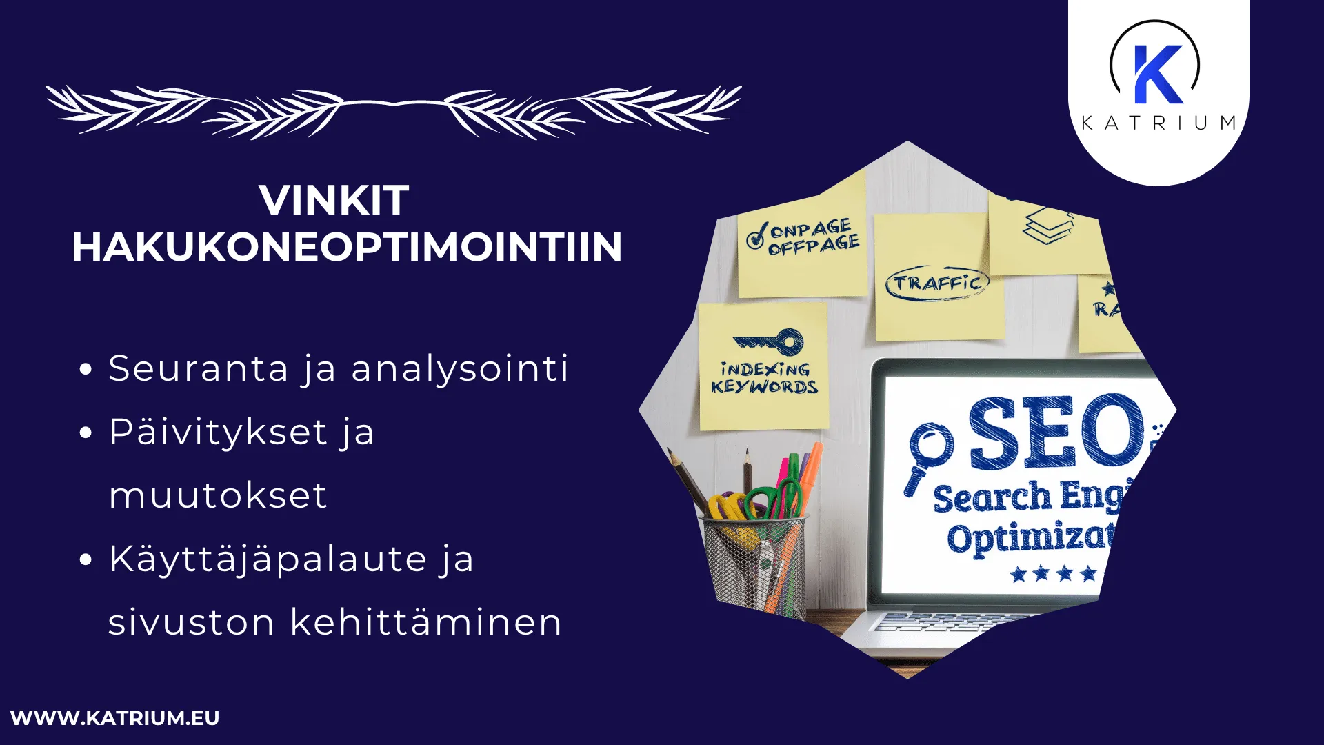 Infograafi, jossa esitellään kolme vinkkiä hakukoneoptimointiin: seuranta ja analysointi, päivitykset ja muutokset sekä käyttäjäpalautteen hyödyntäminen sivuston kehittämisessä.
