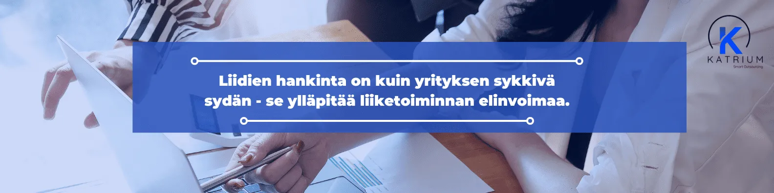 Katriumin bannerikuva, jossa teksti liidien hankinnan tärkeydestä liiketoiminnan elinvoimalle.