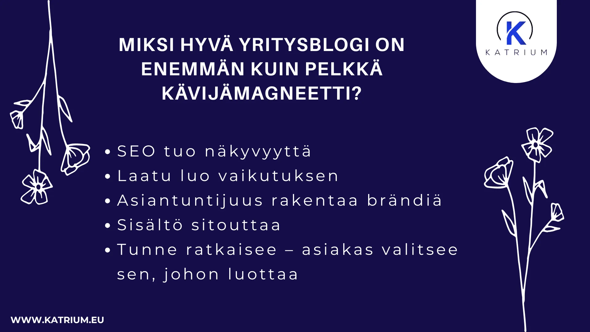 Hyvä yritysblogi -infograafi, joka esittelee blogin keskeiset vahvuudet: hakukoneoptimointi lisää näkyvyyttä, laatu vahvistaa vaikutusta, asiantuntijuus rakentaa brändiä ja sitouttava sisältö luo luottamusta asiakkaisiin.