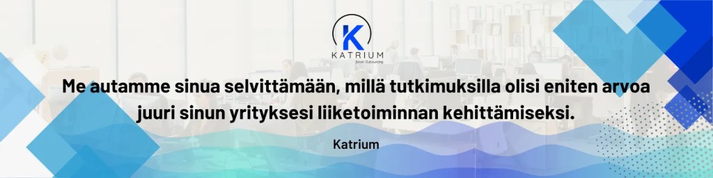 Kuvassa banneri, jossa kerrotaan yrityksen auttavan selvittämään, millä tutkimuksilla on eniten arvoa liiketoiminnan kehittämiseksi.