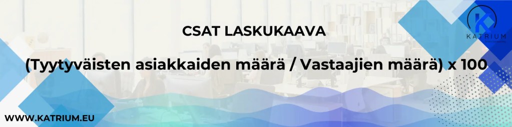 Csat-mittari lasketaan jakamalla tyytyväisten asiakkaiden määrä vastaajien määrällä.