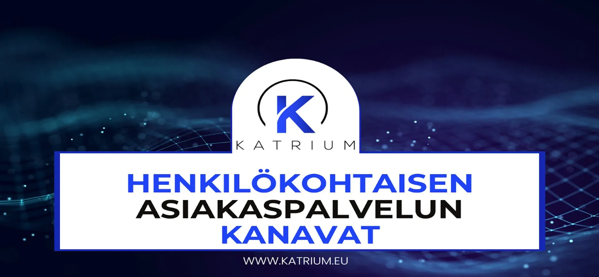 henkilökohtaisen asiakaspalvelun kanavat