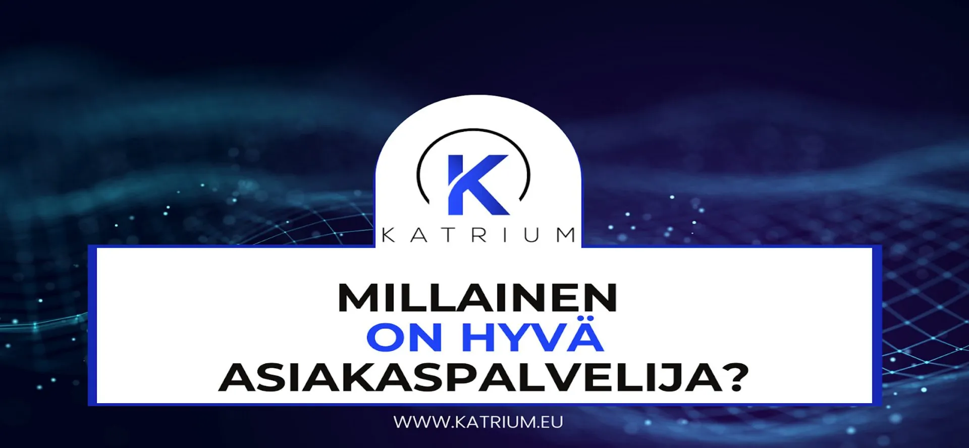 Millainen on hyvä asiakaspalvelija