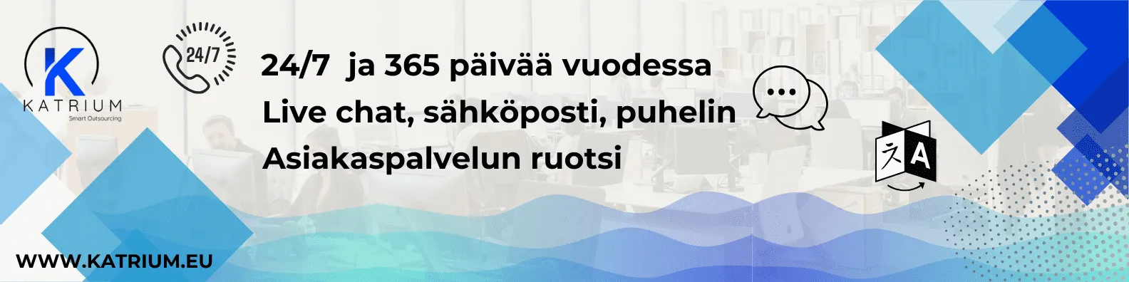 Kuvassa teksti: “24/7 ja 365 päivää vuodessa – Live chat, sähköposti, puhelin Asiakaspalvelun ruotsi.”