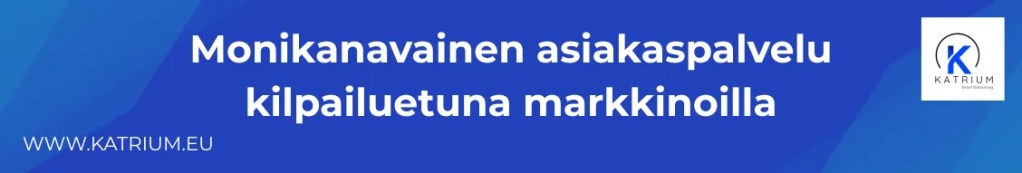 Monikanavainen asiakaspalvelu kilpailuetuna markkinoilla – banneri.