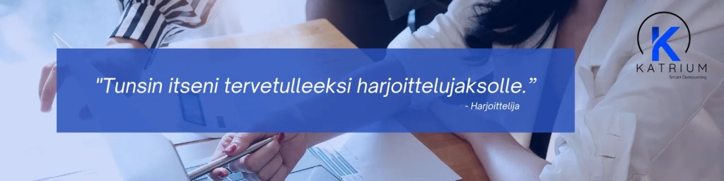Kuvassa teksti, jossa lukee "Tunsin itseni tervetulleeksi harjoittelujaksolle."