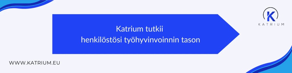 Kuva, joka kertoo Katriumin tekevän henkilöstötutkimuksia ja arvioivan työhyvinvoinnin tasoa.