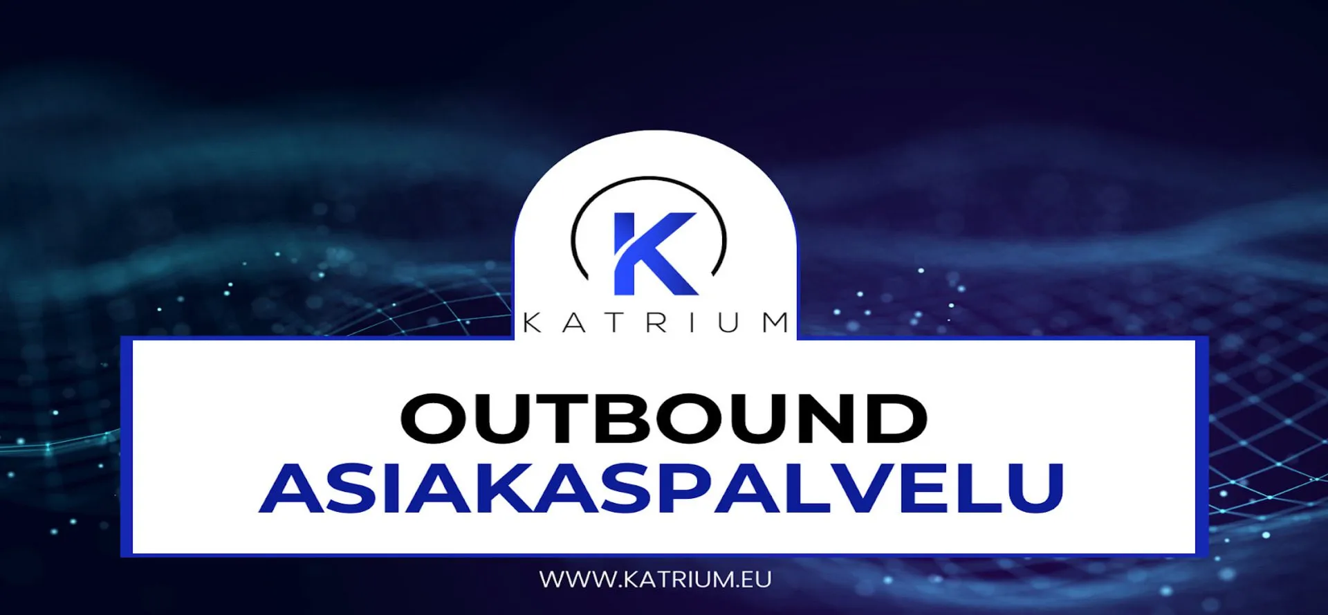 Outbound asiakaspalvelu