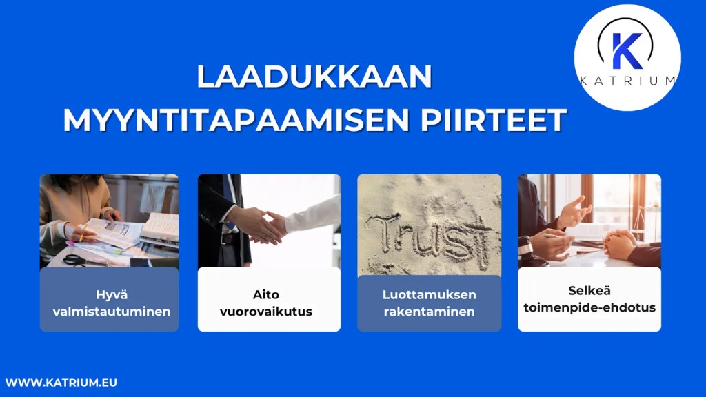 Laadukkaan myyntitapaamisen piirteet: hyvä valmistautuminen, aito vuorovaikutus, luottamuksen rakentaminen ja selkeä toimenpide-ehdotus – Katriumin havainnollistava yrityskuva