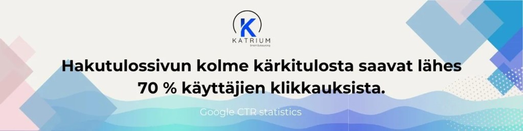 Katrium-logo ja lainaus asiakaskumppanuudesta sekä yrityksen verkkosivusto; kuva markkinoi Katriumin SEO-palveluja ja asiakaskeskeistä lähestymistapaa