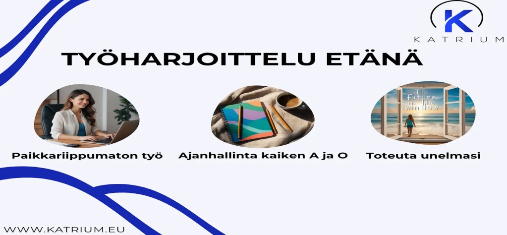 Kuvassa infograafi: työharjoittelu etänä tarjoaa paikkariippumattoman työn, ajanhallinnan taitoja ja mahdollisuuden toteuttaa unelmia.