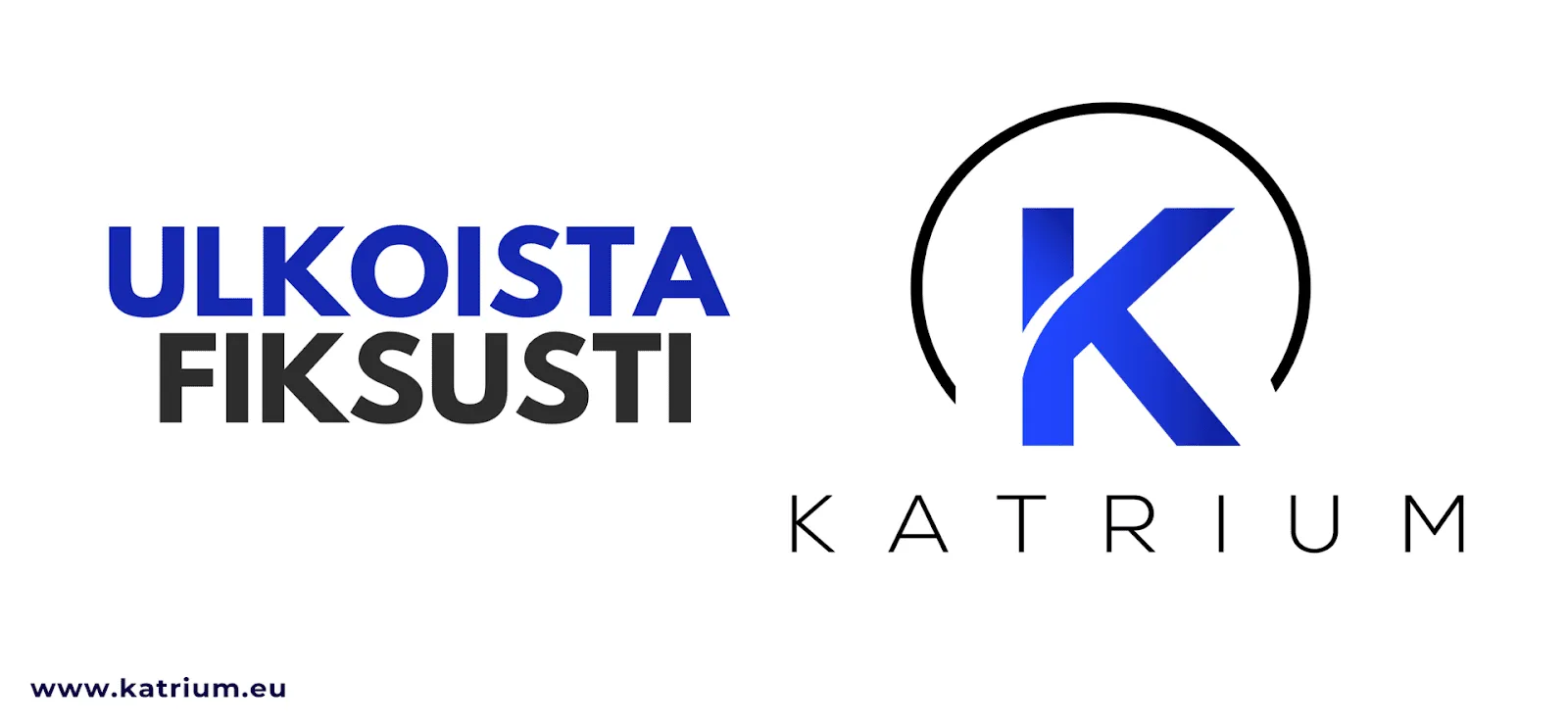 Kuvassa teksti: "Ulkoista fiksusti" -Katrium