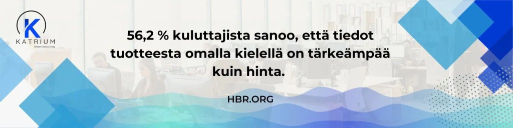 Kuva, jossa kerrotaan, että 56,2 % kuluttajista pitää omalla kielellä annettua tuoteinformaatiota tärkeämpänä kuin hintaa.