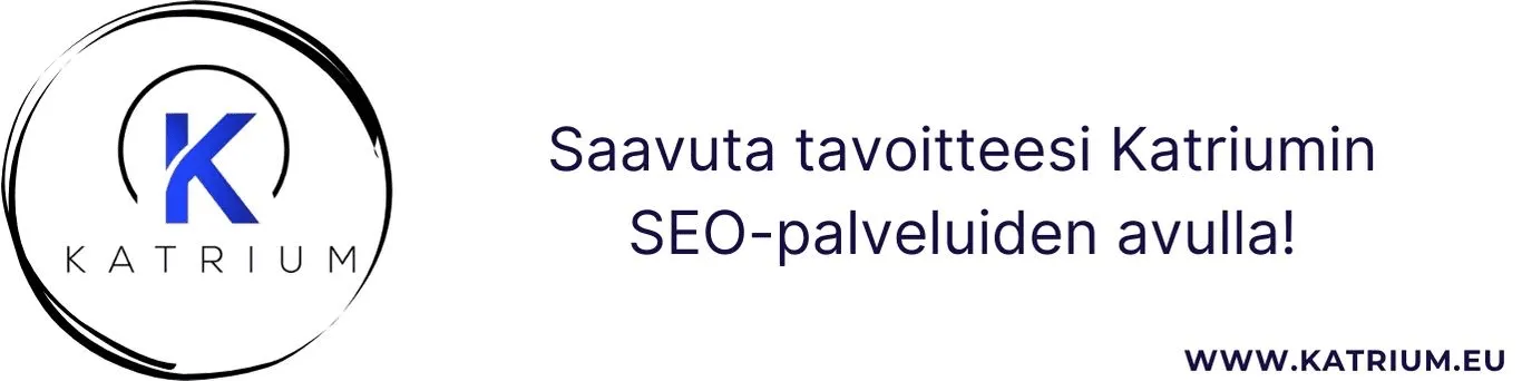 Kuvassa teksti: ”Saavuta tavoitteesi Katriumin SEO-palveluiden avulla!”