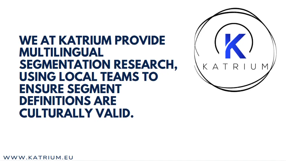 Katrium’s multilingual segmentation research service highlighted with local teams ensuring culturally accurate segment definitions.