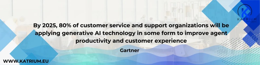 Banner image for KATRIUM with a quote from Gartner forecasting that 'By 2025, 80% of customer service and support organizations will be applying generative AI technology in some form to improve agent productivity and customer experience.' The KATRIUM logo and website are included.