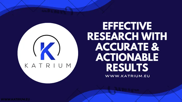 Promotional graphic for KATRIUM with the text 'EFFECTIVE RESEARCH WITH ACCURATE & ACTIONABLE RESULTS.' The KATRIUM logo and website (WWW.KATRIUM.EU) are prominently displayed on a dark blue background.