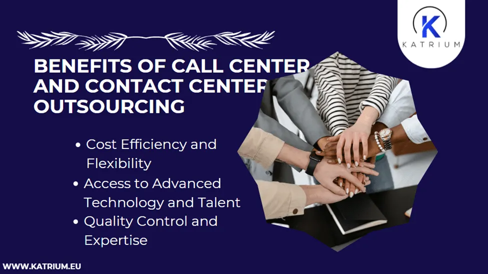 Infographic of the benefits of call center and contact center outsourcing, including cost efficiency and flexibility, access to advanced technology and talent, and quality control and expertise.