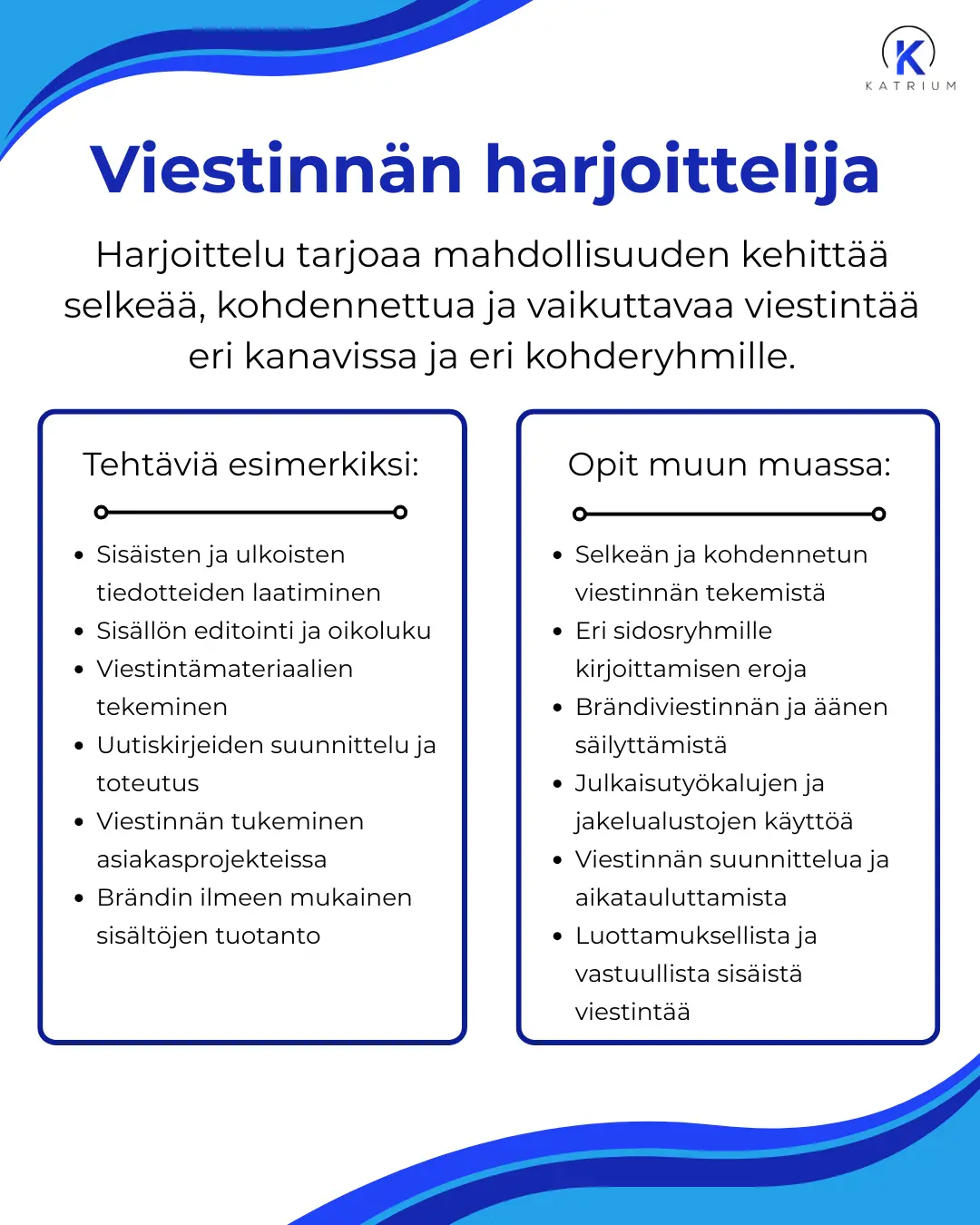 Viestinnän harjoittelijan mahdolliset työtehtävät ja mitä voi oppia Katriumilla