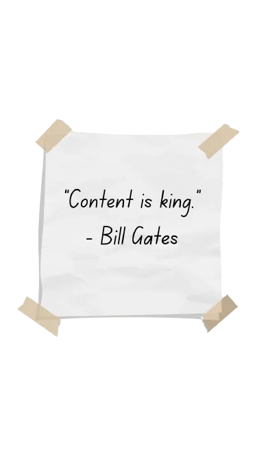 Content is king. - Bill Gates